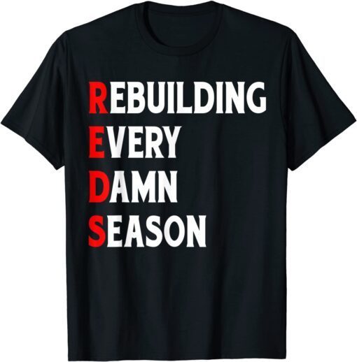 Rebuilding Every Damn Season Shirt