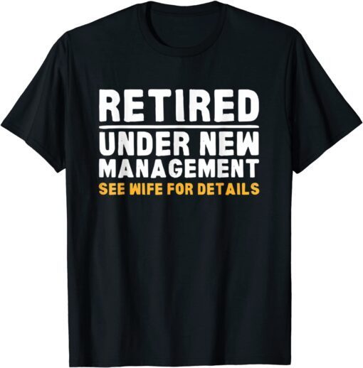 Retirement Dad Retiring Party Humor Retirement Tee Shirt