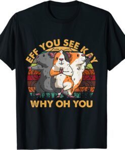 Retro Eff You See Kay Why Oh You Mouse Hamster Yoga 2022 Tee Shirt