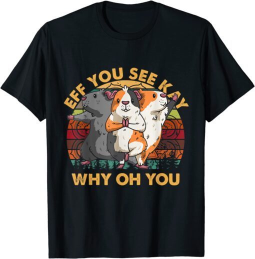 Retro Eff You See Kay Why Oh You Mouse Hamster Yoga 2022 Tee Shirt