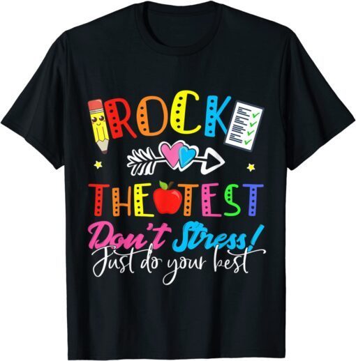 Rock The Test Don't Stress Just Do Your Best Teacher Testing Tee Shirt