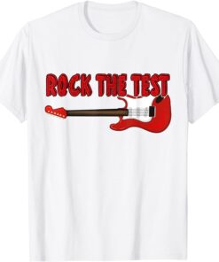 Rock The Test Guitar Teacher Test Day Testing Day Teacher Tee Shirt