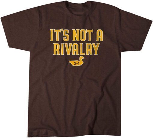 San Diego: It's Not A Rivalry Tee Shirt