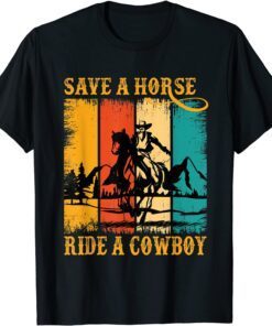 Save A Horse Ride Cowboy Horse Riding Roping Western Tee Shirt