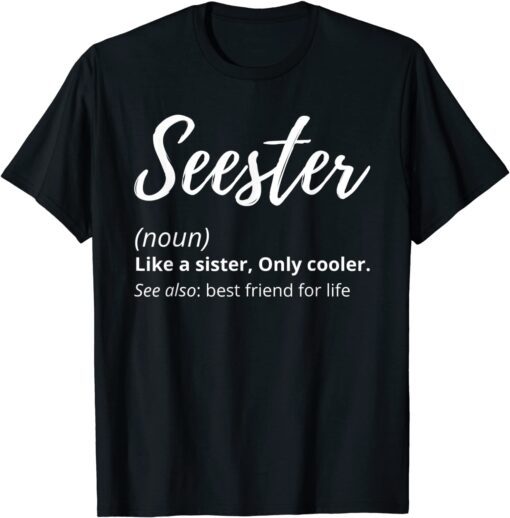 Seester Definition Seester Dictionary Best Sister Ever Tee Shirt