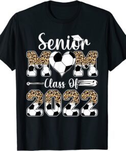 Soccer Mom Senior Mom Class Of 2022 Graduation Mother's Day Tee Shirt