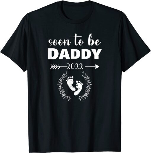 Soon To Be Daddy 2022 Father's Day First Time Dad Pregnancy Tee Shirt