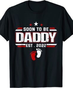 Soon To Be Daddy 2022 First Time Dad Pregnancy Tee Shirt