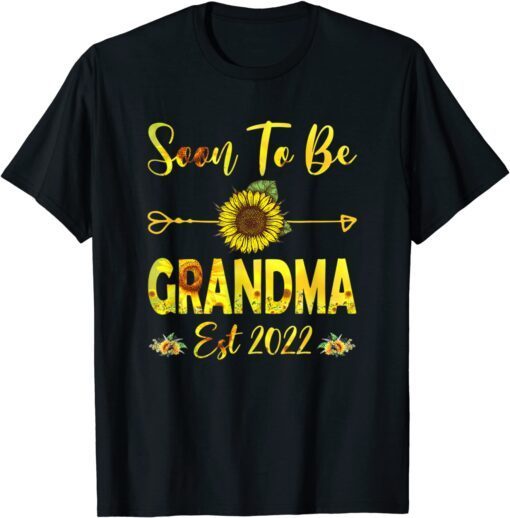 Soon To Be Grandma 2022 Sunflower Mother's Day Tee Shirt