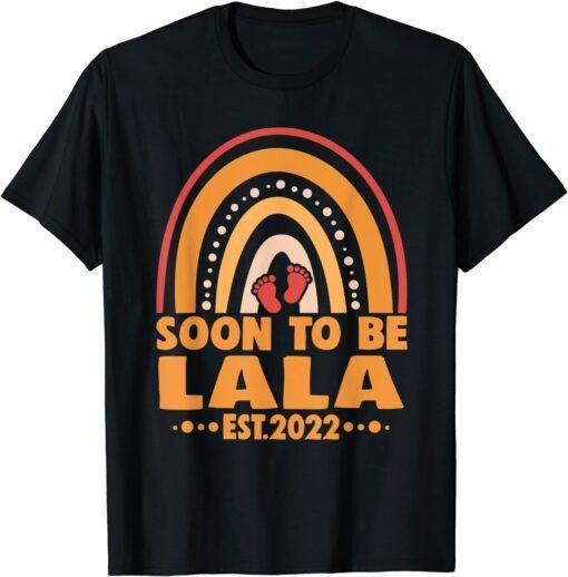 Soon To Be Lala Est 2022 Rainbow Mother's Day Tee Shirt