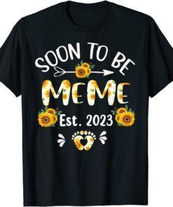 Soon To Be Meme 2023 Sunflower Mother's Day Tee Shirt