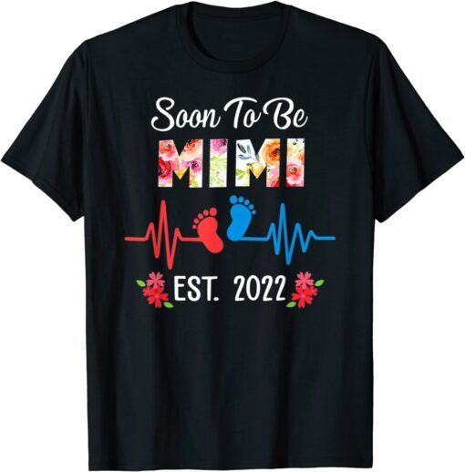 Soon To Be Mimi Est 2022 Floral Mother's Day Tee Shirt