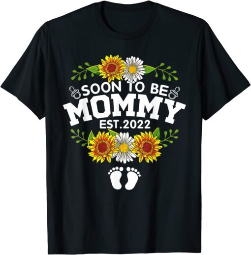 Soon To Be Mommy 2022 Mother's Day First Time Mom Pregnancy Tee Shirt