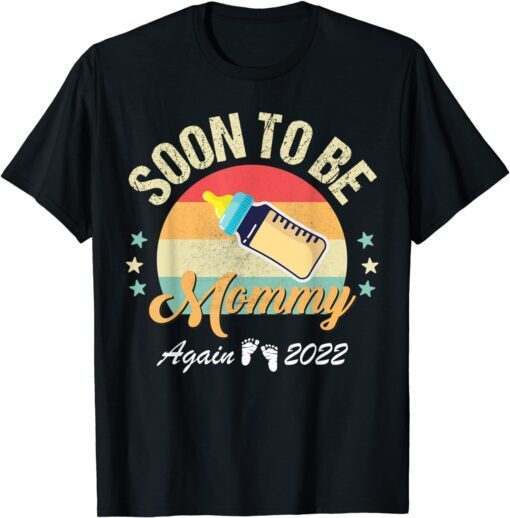 Soon To Be Mommy Again 2022 Mom Mother's Day Tee Shirt