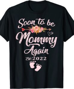 Soon To Be Mommy Again 2022 Mother's Day First T-Shirt