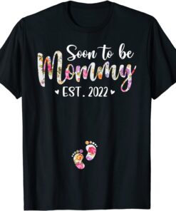 Soon To Be Mommy Est 2022 Pregnancy Announcement Tee Shirt