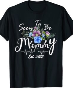 Soon To Be Mommy Est 2022 Promoted To Mother's Day Tee Shirt