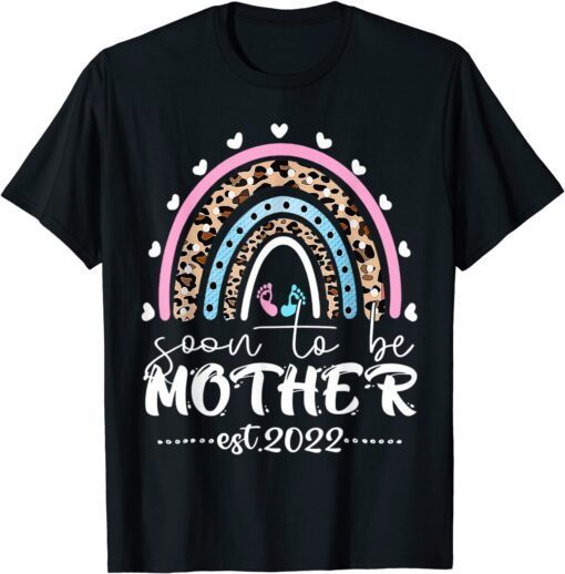 Soon To Be Mother Est 2022 Mothers Day Leopard Rainbow Tee Shirt