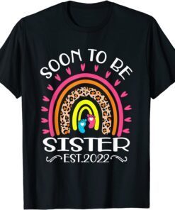 Soon To Be Sister Est 2022 Mother's Day Rainbow Tee Shirt