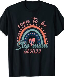 Soon To Be Step Mom Est 2022 Rainbow Mother's Day Tee Shirt