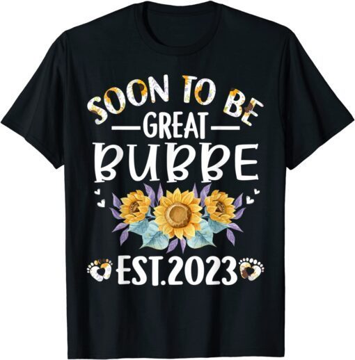 Soon to be Great Bubbe 2023 Sunflower Mother'sSoon to be Great Bubbe 2023 Sunflower Mother's Day Tee Shirt Day Tee Shirt