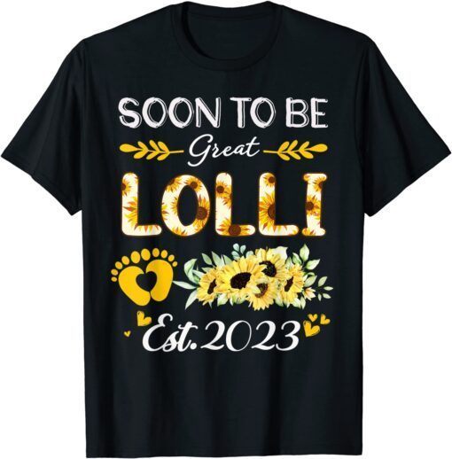 Soon to be Great Lolli 2023 Sunflower Mother's Day Tee Shirt