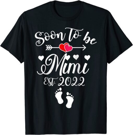 Soon to be Mimi 2022 Mother's Day First Time New Mimi Tee Shirt