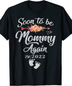 Soon to be Mommy Again 2022 Mother's Day First Time New Mom Tee Shirt