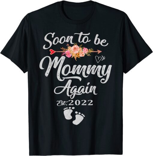 Soon to be Mommy Again 2022 Mother's Day First Time New Mom Tee Shirt