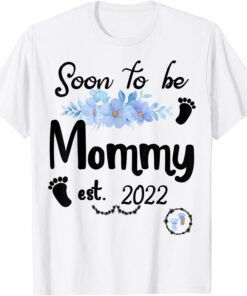 Soon to be Mommy Mother's Day 2022 First Time Mom Pregnancy Tee Shirt