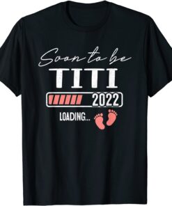 Soon to be Titi 2022 Mother's Day For New Titi Tee Shirt