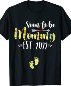 Soon to be mommy Est 2022 Cute Floral Mother's Day 2022 Tee Shirt