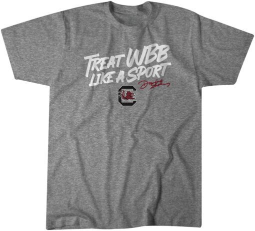 South Carolina Dawn Staley Treat WBB Like a Sport Tee Shirt