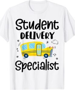 Student Delivery Specialist School Bus Driver Tee Shirt