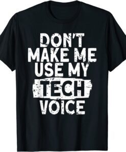 Theater Tech Crew Dont Make Me Use My Tech Backstage Tech T-Shirt