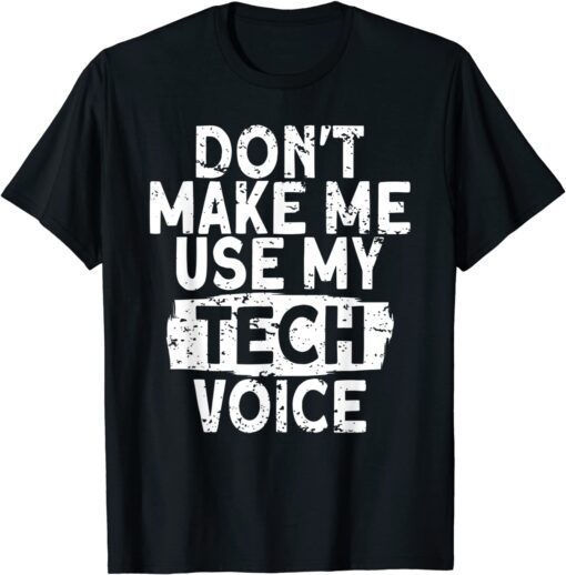 Theater Tech Crew Dont Make Me Use My Tech Backstage Tech T-Shirt