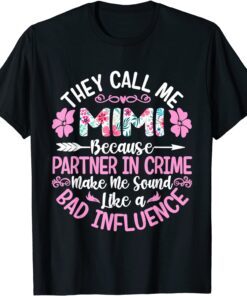 They Call Me Mimi Because Partner In Crime Mothers Day Tee Shirt