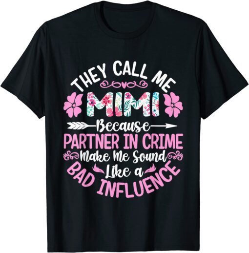 They Call Me Mimi Because Partner In Crime Mothers Day Tee Shirt