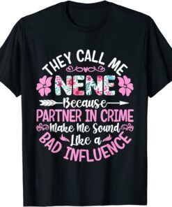 They Call Me Nene Because Partner In Crime Mothers Day Tee Shirt