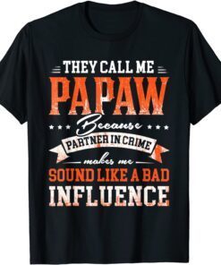 They Call Me Papaw Because Partner In Crime Fathers Day 2022 Tee Shirt