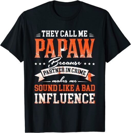 They Call Me Papaw Because Partner In Crime Fathers Day 2022 Tee Shirt