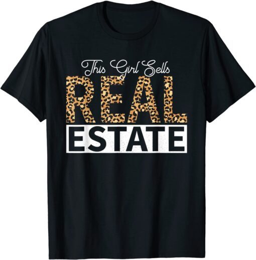 This Girl Sells Real Estate Leopard Agent Realtor Broker Tee Shirt