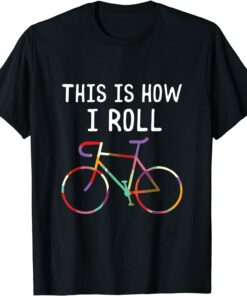 This Is How I Roll Mountain Bike Lover Riding Bicycle Tee Shirt