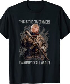 This Is The Government Our Founders Warned Us About Trump Tee Shirt