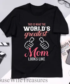 This is What the World's Greatest Mom Looks like Mother's Day Tee Shirt