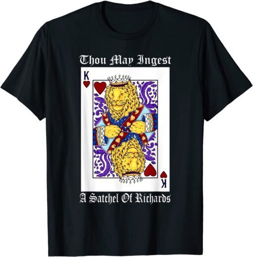 Thou may ingest a satchel of Richards Card Games Tee Shirt