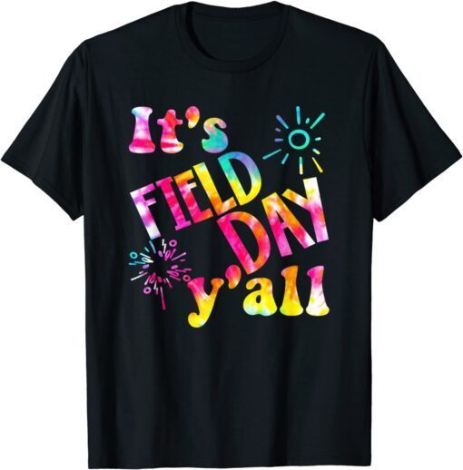 Tie Dye It's Field Day Y'all Teacher Tee Shirt