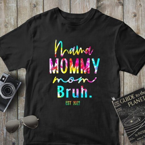 Tie Dye Mama Mommy Mom Bruh Tee Shirt