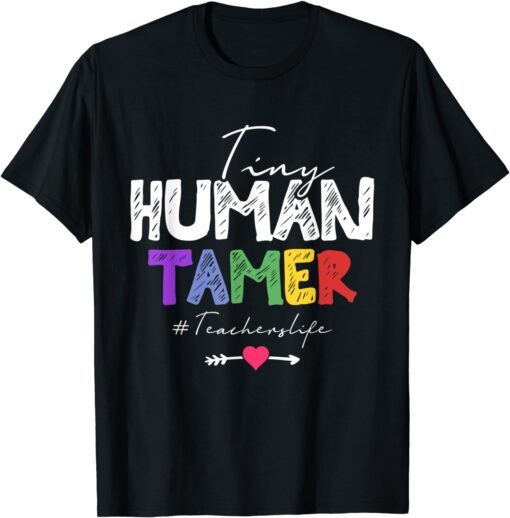 Tiny Human Tamer Daycare Provider Teachers Tee Shirt