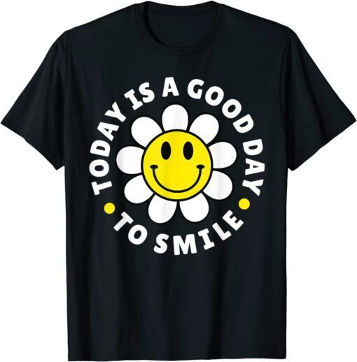 Today Is A Good Day To Smile Yellow Smiley Face Tee Shirt